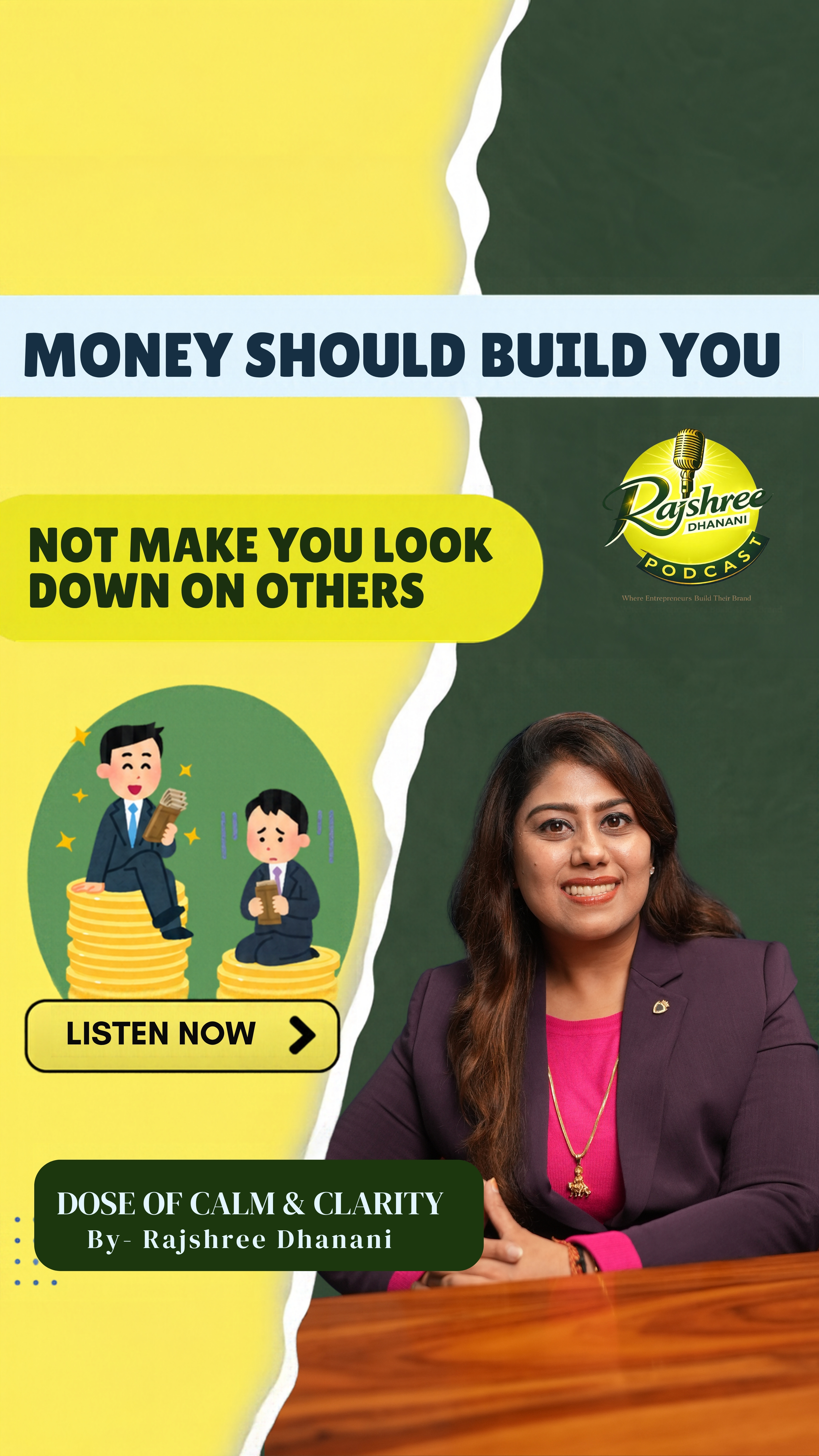 Money Should Build You, Not Make You Look Down on Others — Dose of Calm Clarity with Rajshree Dhanani